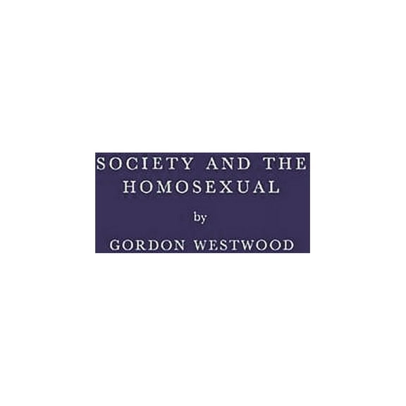Society and the Homosexual, (Hardcover)