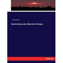 Beschreibung des Oberamts Ehingen, (Paperback)