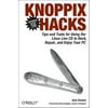 Knoppix Hacks: Tips and Tools for Hacking, Repairing, and Enjoying Your PC (Other)