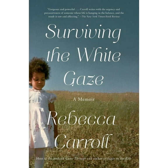 Surviving the White Gaze : A Memoir (Paperback)