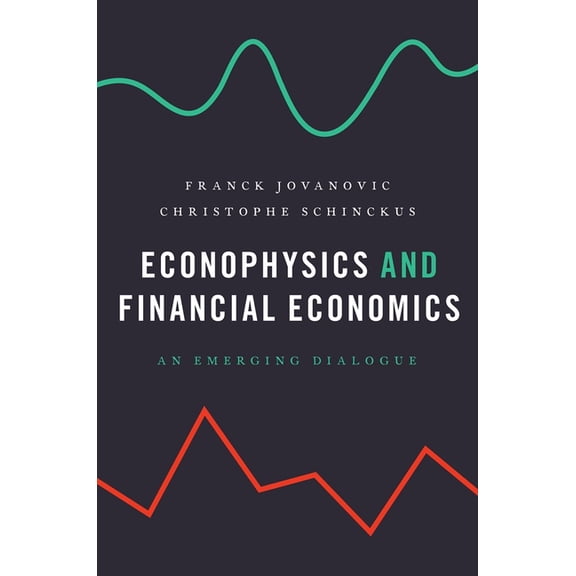 Econophysics and Financial Economics: An Emerging Dialogue, (Hardcover)