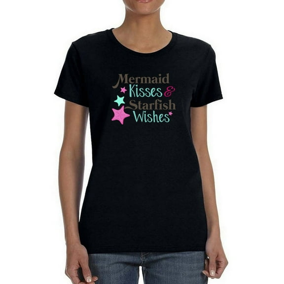 Mermaid Kisses & Starfish Wishes Women Black T-Shirt, Female 3X-Large