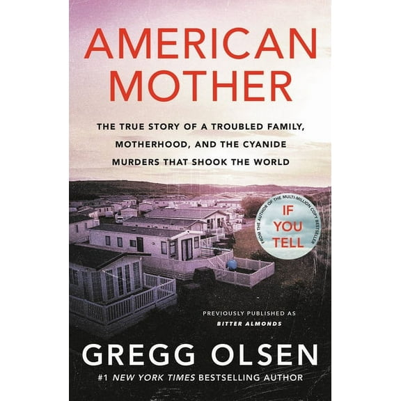 American Mother: The True Story of a Troubled Family, Motherhood, and the Cyanide Murders That Shook the World, (Paperback)