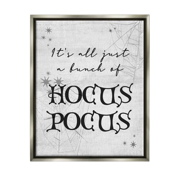 Stupell Industries Just A Bunch Of Hocus Pocus Phrase Graphic Art Luster Gray Floating Framed Canvas Print Wall Art, Design by Lil' Rue