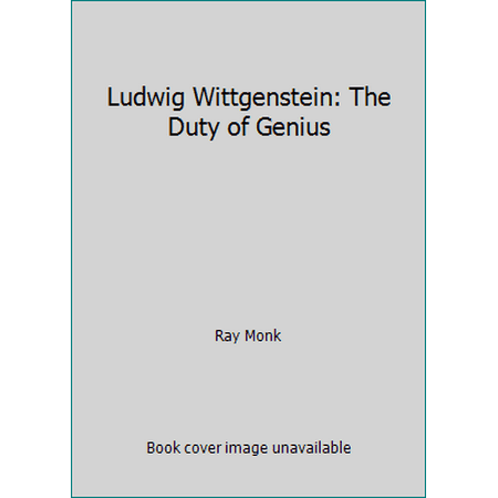 Ludwig Wittgenstein: The Duty of Genius, Used [Hardcover]