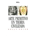 thumbnail image 1 of Libro Arte Primitivo En Tierra Civilizada Tapa Blanda, Autor Sally Price, Editorial Siglo Xxi, 1 of 2