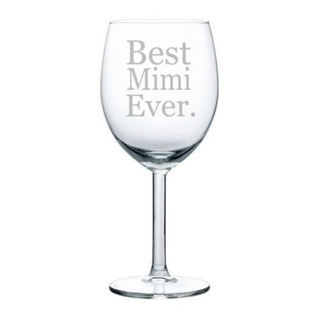 Wine Glass Goblet Best Mimi Ever (10 oz) (Best Red Wine Ever)
