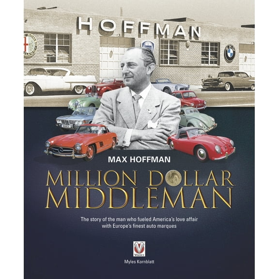 Max Hoffman: Million Dollar Middleman, (Hardcover)