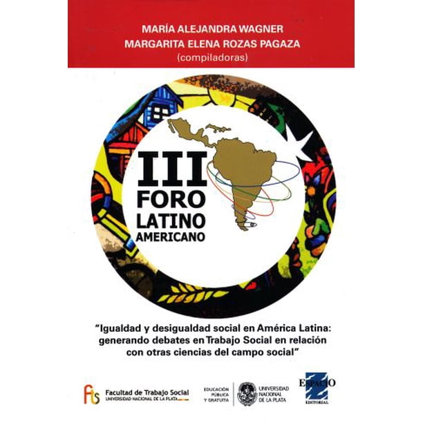 Igualdad y desigualdad social en america latina. generando debates en trabajo social en relacion con otras ciencias del campo social