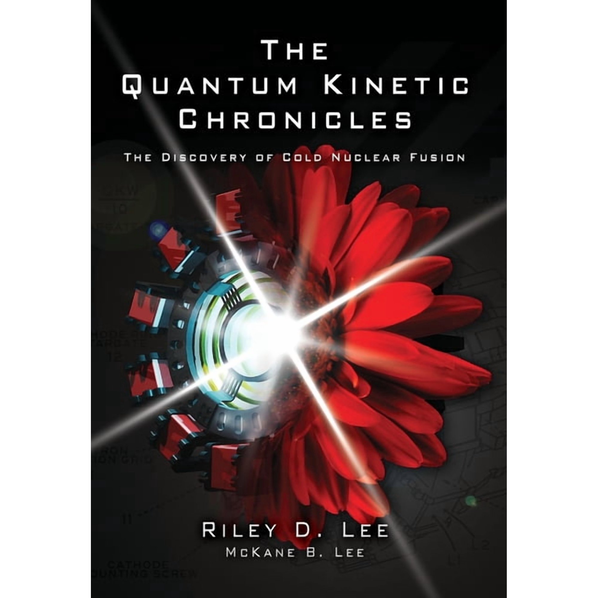 The Quantum Kinetic Chronicles: The Discovery of Cold Nuclear Fusion (Hardcover)