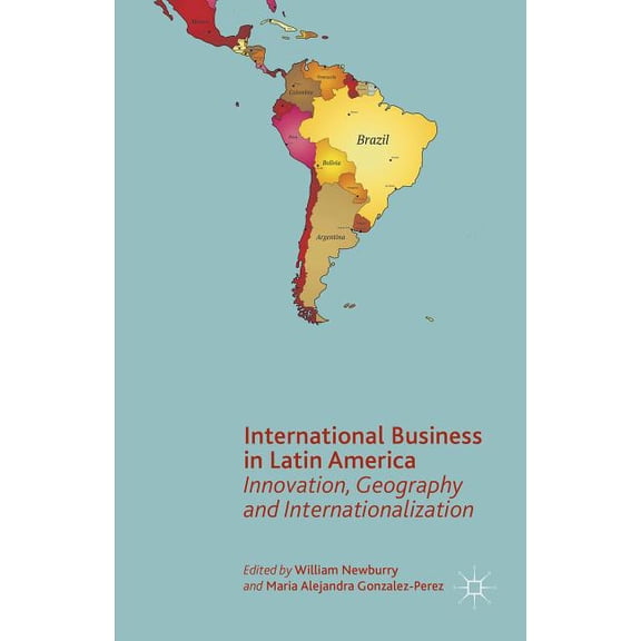 Aib Latin America International Business in Latin America: Innovation, Geography and Internationalization, (Hardcover)