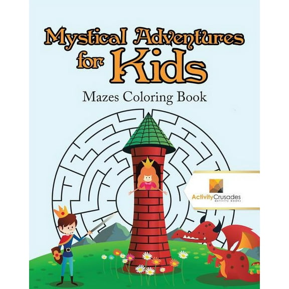 Mystical Adventures for Kids: Mazes Coloring Book, (Paperback)