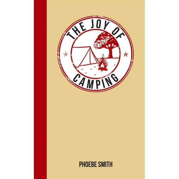 The Joy of: The Joy of Camping (Hardcover)