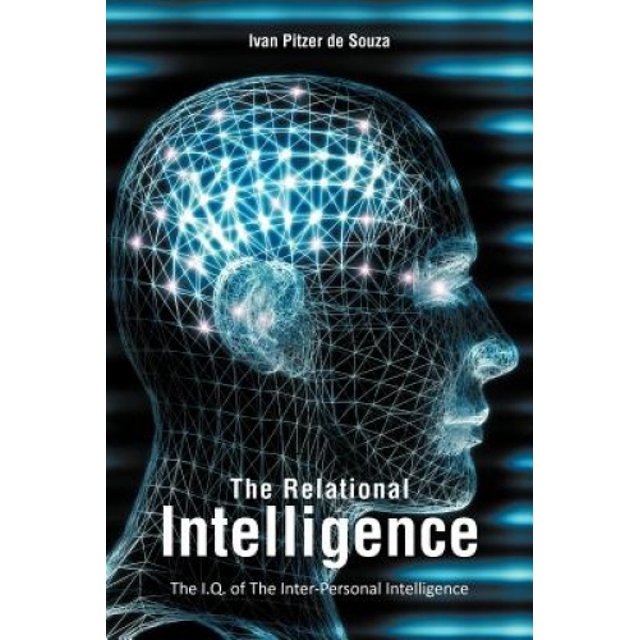 The Relational Intelligence: The I.Q. of The Inter-Personal Intelligence