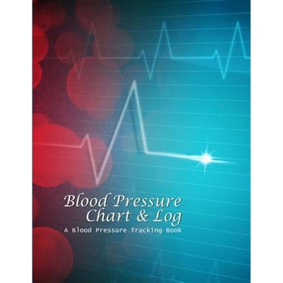 Blood Pressure Chart & Log: A Blood Pressure Tracking Book (8x11) (Paperback)