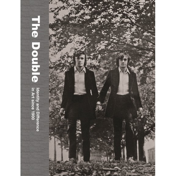 The Double: Identity and Difference in Art Since 1900, (Hardcover)