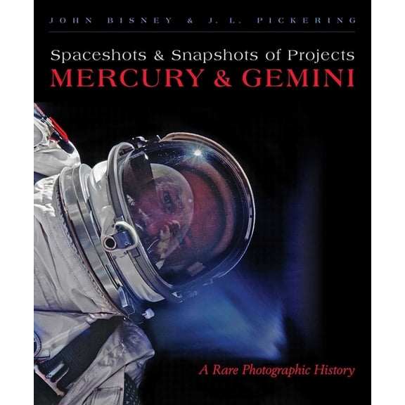 Spaceshots and Snapshots of Projects Mercury and Gemini: A Rare Photographic History, (Hardcover)