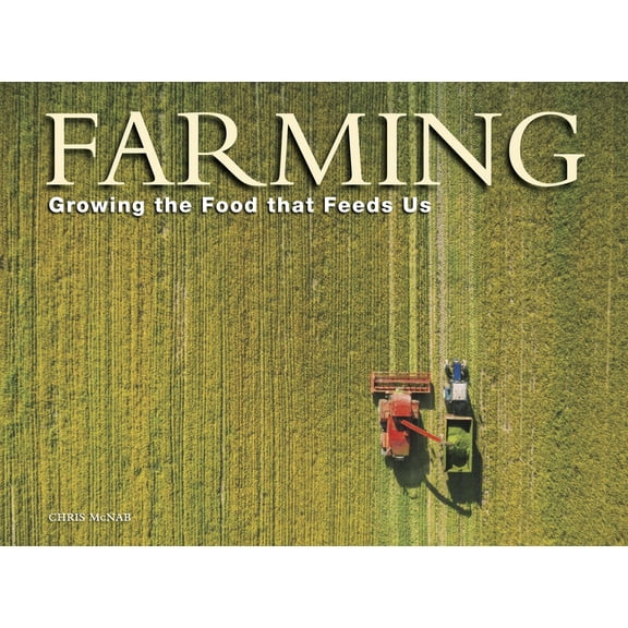 Amazing Places [Landscape Format] Farming: Growing the Food That Feeds Us, (Hardcover)