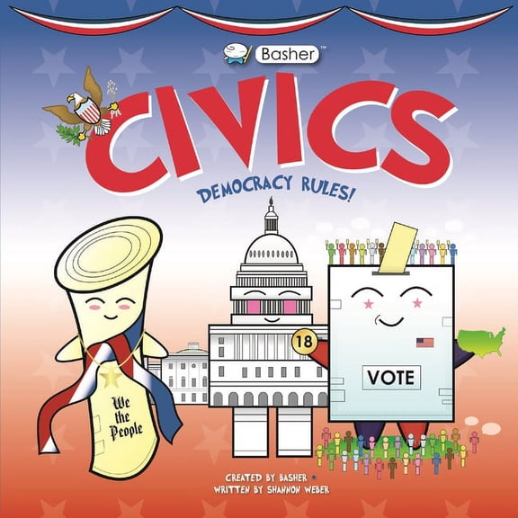 Basher Basher Civics: Democracy Rules!, (Hardcover)