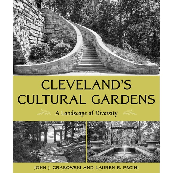 Cleveland's Cultural Gardens: A Landscape of Diversity, (Paperback)