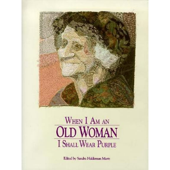 Pre-Owned When I Am an Old Woman I Shall Wear Purple (Paperback) 0918949165 9780918949165