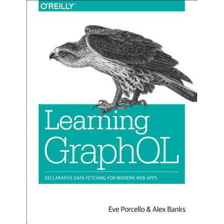 Learning Graphql : Declarative Data Fetching for Modern Web