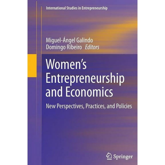 International Studies in Entrepreneurshi Women's Entrepreneurship and Economics: New Perspectives, Practices, and Policies, Book 1000, (Paperback)
