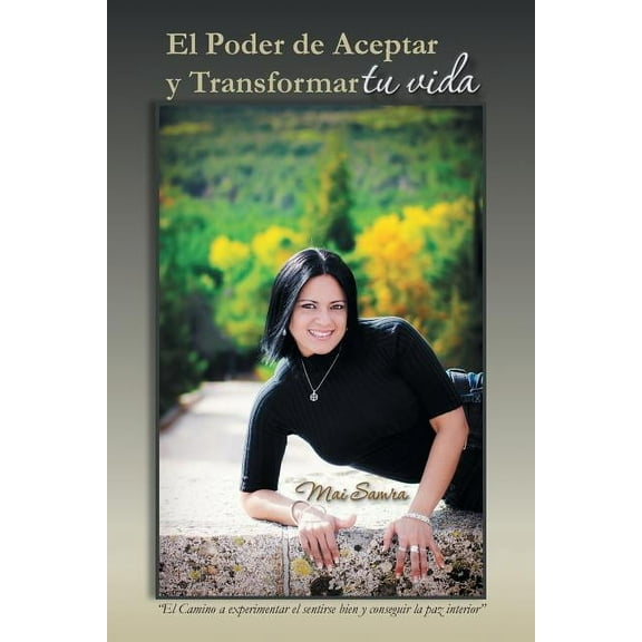 El Poder de Aceptar y Transformar Tu Vida (Paperback)