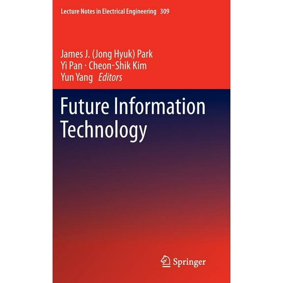 Lecture Notes in Electrical Engineering Future Information Technology, Book 309, (Hardcover)