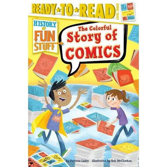 History of Fun Stuff The Colorful Story of Comics: Ready-To-Read Level 3, (Paperback)