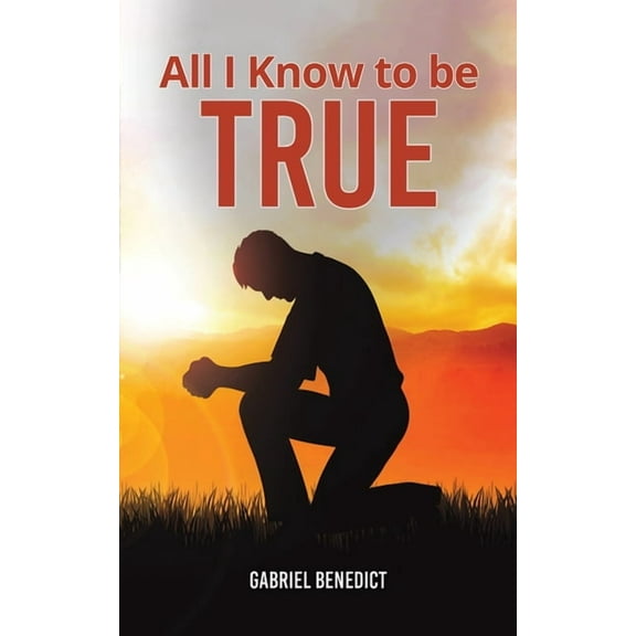 All I Know to Be True, (Paperback)
