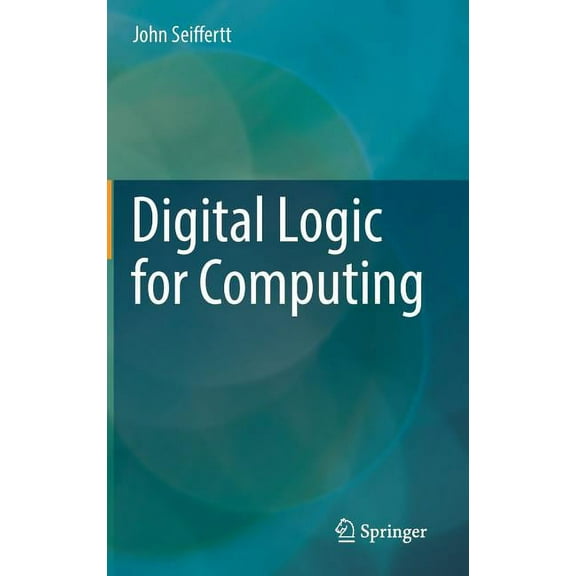 Digital Logic for Computing, (Hardcover)