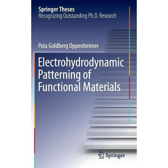 Springer Theses Electrohydrodynamic Patterning of Functional Materials, (Hardcover)