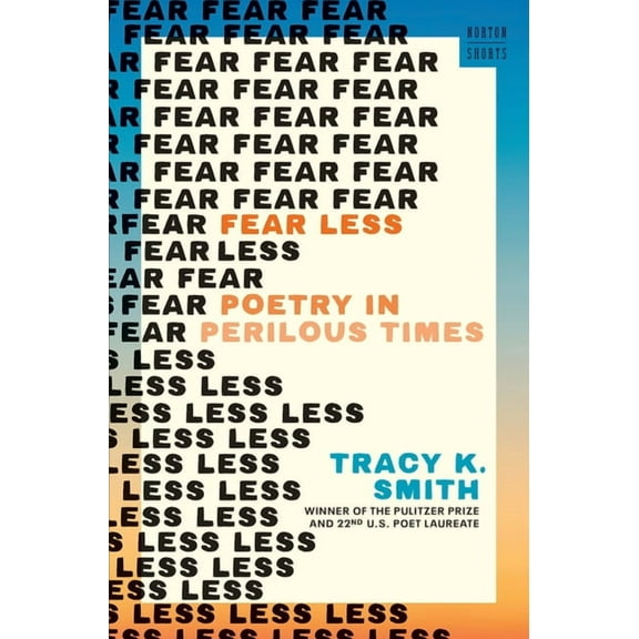 A Norton Short Fear Less: Poetry in Perilous Times, (Hardcover)