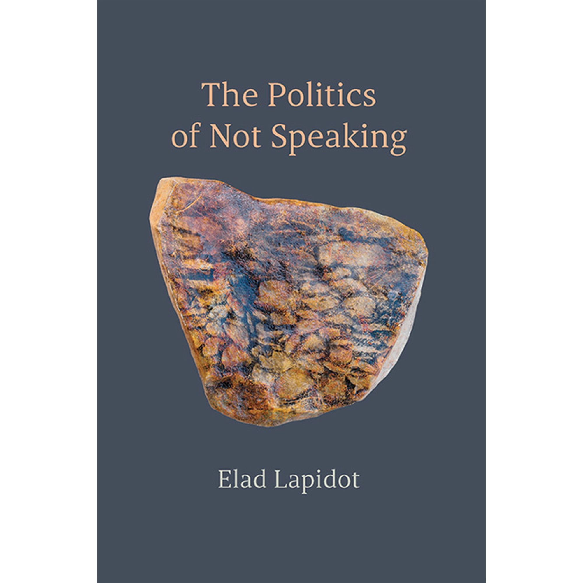 The Politics of Not Speaking (Hardcover)