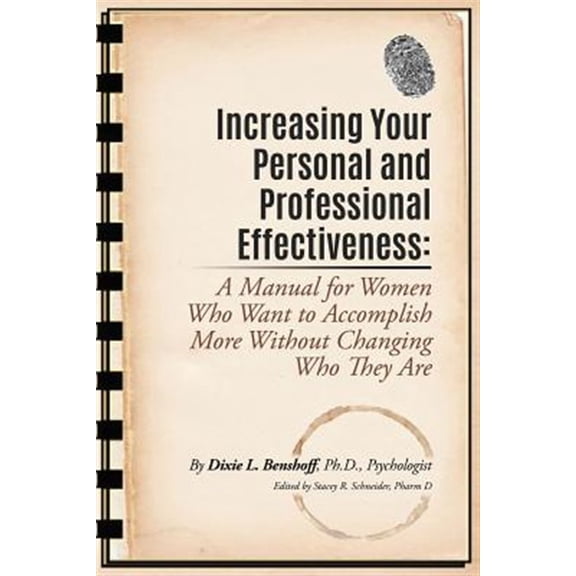 Pre-Owned Increasing Your Personal and Professional Effectiveness: A Manual for Women Who Want to Accomplish More Without Changing Who They Are