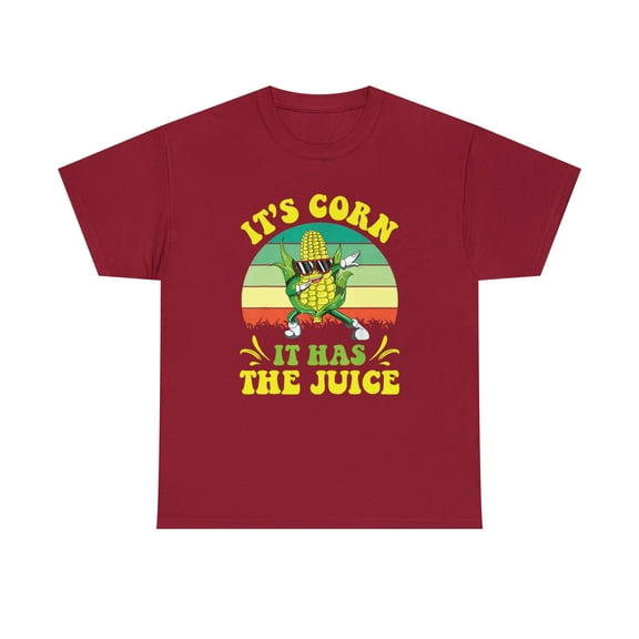 Its Corn Funny Corn On The Cob It Has The Juice T-Shirt
