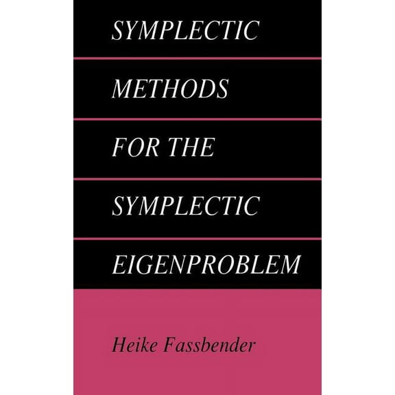 Symplectic Methods for the Symplectic Eigenproblem, (Hardcover)