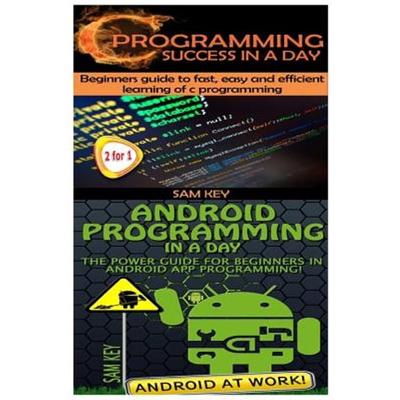 C Programming Success in a Day & Android Programming in a Day! (Paperback)