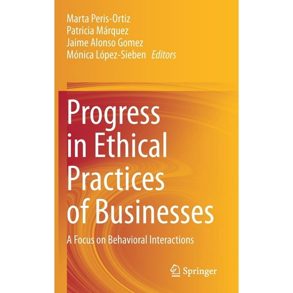 Progress in Ethical Practices of Businesses: A Focus on Behavioral Interactions, (Hardcover)