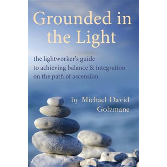Pre-Owned Grounded in the Light: the lightworker's guide to achieving balance & integration on the path of ascension Paperback