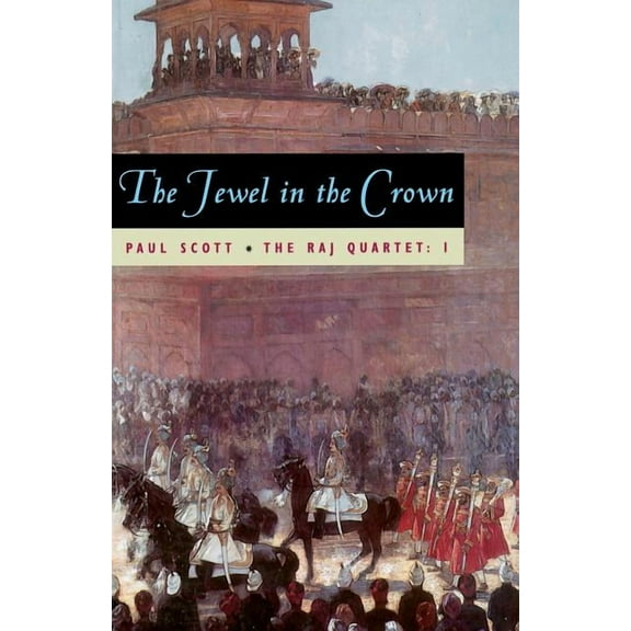 Phoenix Fiction The Raj Quartet, Volume 1: The Jewel in the Crown, (Paperback)