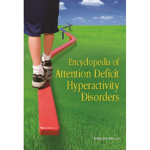 Encyclopedia of Attention Deficit Hyperactivity Disorders, (Hardcover)