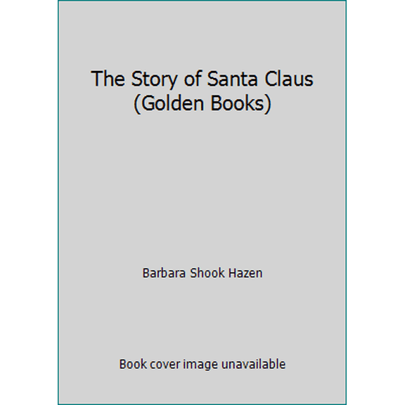 Pre-Owned The Story of Santa Claus (Golden Books) (Hardcover) 0307620972 9780307620972
