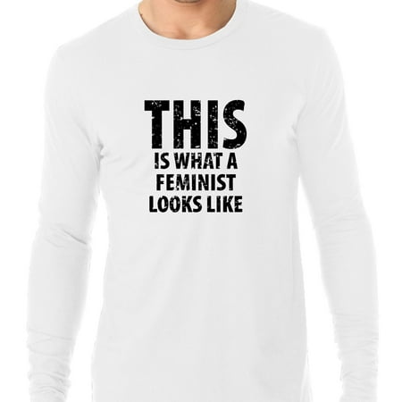 This is What a Feminist Looks Like - Women's Rights Men's Long Sleeve