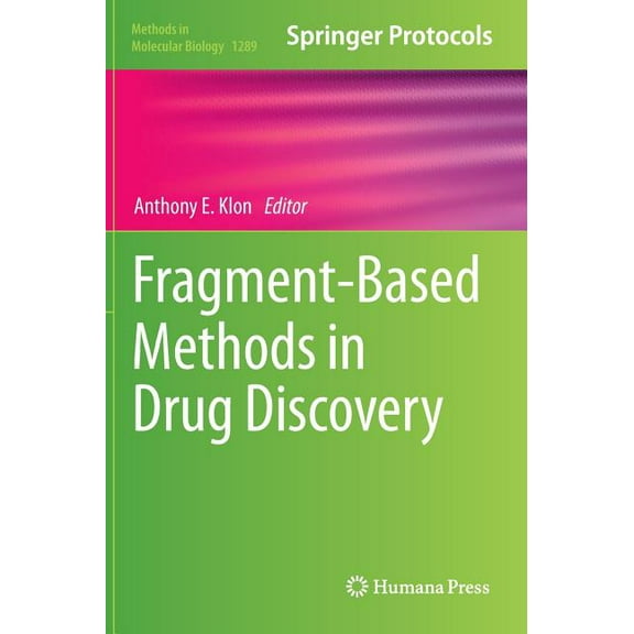 Methods in Molecular Biology Fragment-Based Methods in Drug Discovery, Book 1289, (Hardcover)