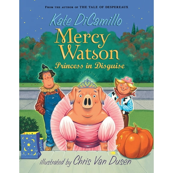 Pre-Owned Mercy Watson: Princess in Disguise, 9780763649517, 0763649511, Paperback, Illustrated edition