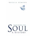thumbnail image 1 of Pre-Owned Imagining the Soul: A History (Hardcover) 0750929618 9780750929615, 1 of 1