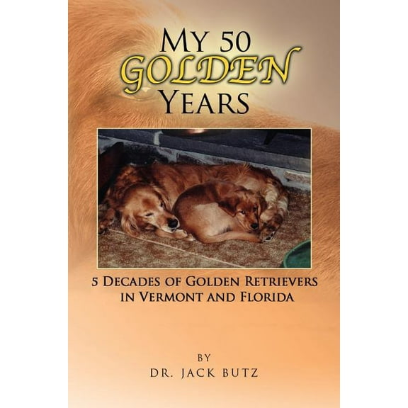 My 50 Golden Years (Paperback) by Dr. Jack Butz