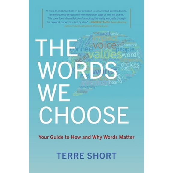 Pre-Owned The Words We Choose: Your Guide to How and Why Words Matter (Paperback) 195193752X 9781951937522